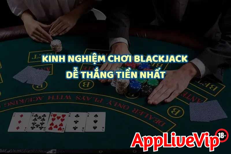 Kinh nghiệm chơi BlackJack